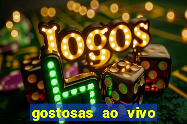 gostosas ao vivo na webcam